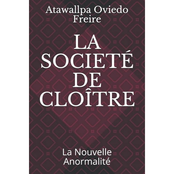 La Societé de Cloître: La Nouvelle Anormalité (Paperback)
