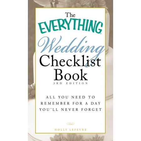 Everything(r): The Everything Wedding Checklist Book : All You Need to Remember for a Day You'll Never Forget (Edition 3) (Paperback)