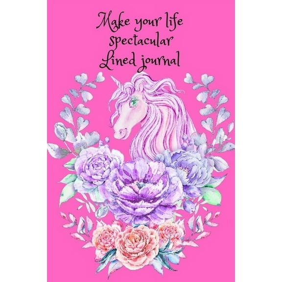 Make your life spectacular. Lined journal, (Paperback)