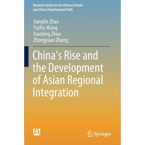 Research the Chinese Dream and China&apo China's Rise and the Development of Asian Regional Integration, (Paperback)