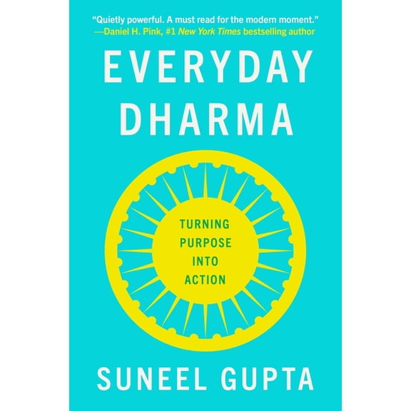 Everyday Dharma: Turning Purpose Into Action, (Paperback)