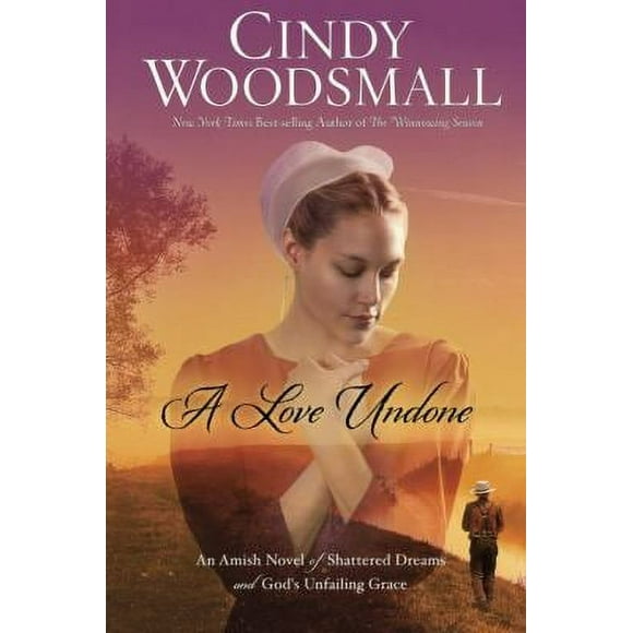 Pre-Owned A Love Undone: An Amish Novel of Shattered Dreams and God's Unfailing Grace (Paperback) 030773000X 9780307730008