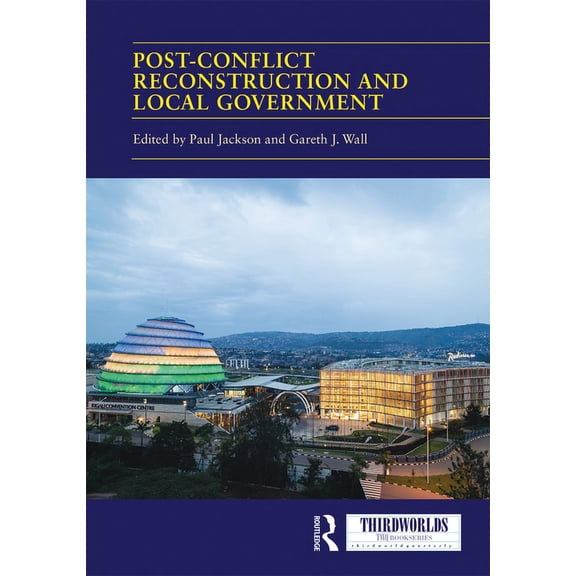 Thirdworlds Post-conflict Reconstruction and Local Government, (Hardcover)