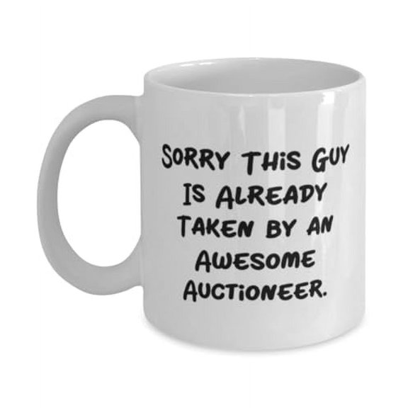 Nice Auctioneer Gifts, Sorry This Guy Is Already Taken by an, Auctioneer 11oz Mug From Coworkers, Gifts For Colleagues, Funny Auctioneer Coffee Mug, Auctioneer Keychain, Auctioneer TShirt,