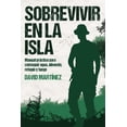 thumbnail image 1 of Sobrevivir en la isla: Manual práctico para conseguir agua, alimento, refugio y fuego, 1 of 2