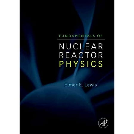 Fundamentals of Nuclear Reactor Physics Hardcover (Best Nuclear Engineering Schools)