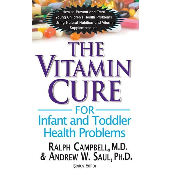 Vitamin Cure: The Vitamin Cure for Infant and Toddler Health Problems (Paperback)