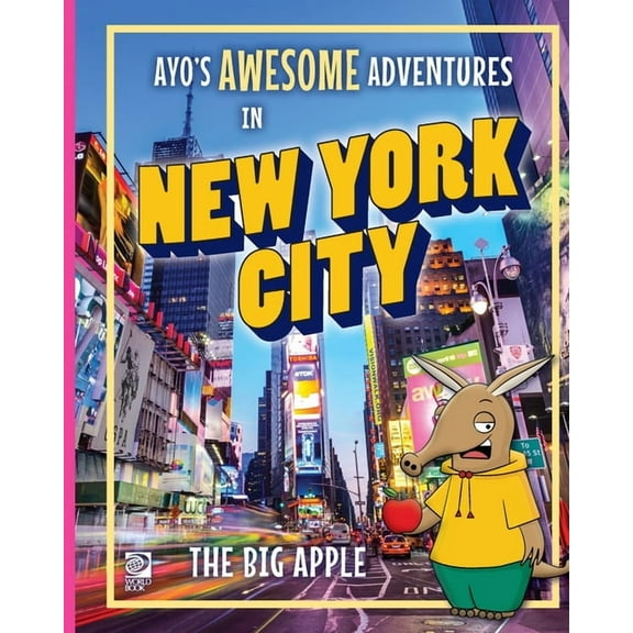 Ayo's Awesome Adventures in New York City: The Big Apple, (Paperback)