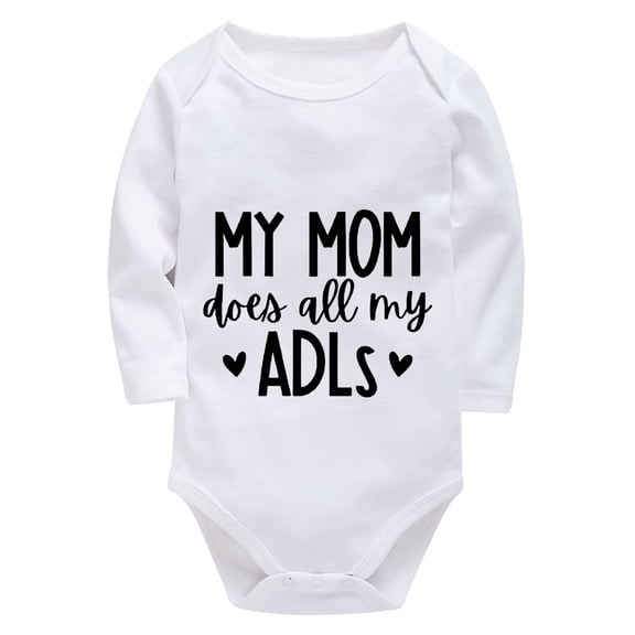 My Mom Does All My Adls Infant Welcome Home Outfit Long Sleeve Unixex Baby Clothing White Baby White Onesie 3-6 Months
