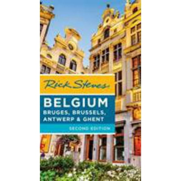 Pre-Owned Rick Steves Belgium: Bruges, Brussels, Antwerp & Ghent (Paperback) 1631216090 9781631216091