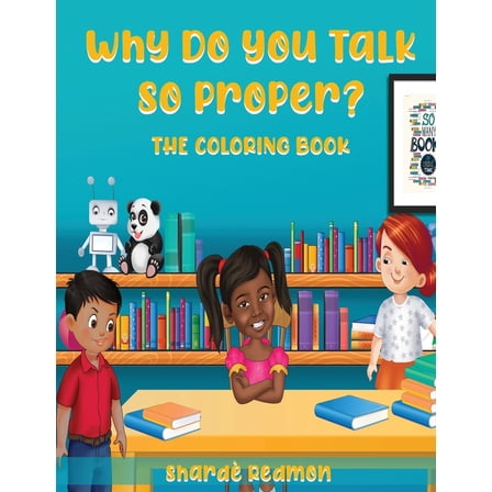 Why Do You Talk So Proper: The Coloring Book, (Paperback)