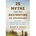 thumbnail image 1 of Pre-Owned 25 Myths That Are Destroying the Environment: What Many Environmentalists Believe and Why They Are Wrong (Paperback) 1442244925 9781442244924, 1 of 1