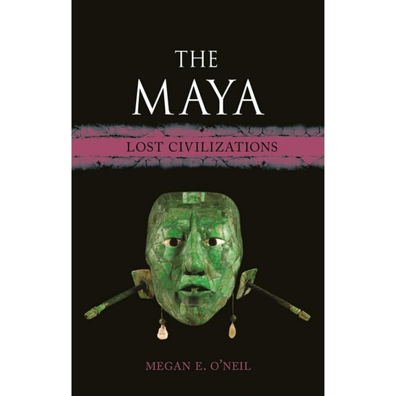 Lost Civilizations The Maya: Lost Civilizations, (Hardcover)