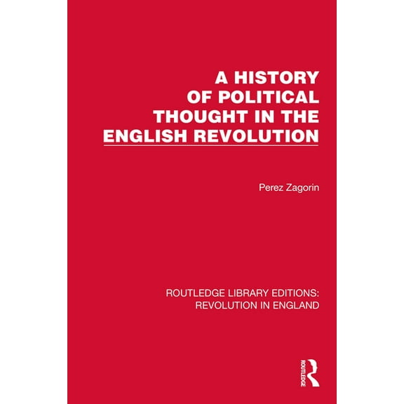 Routledge Library Editions: Revolution i A History of Political Thought in the English Revolution, (Hardcover)