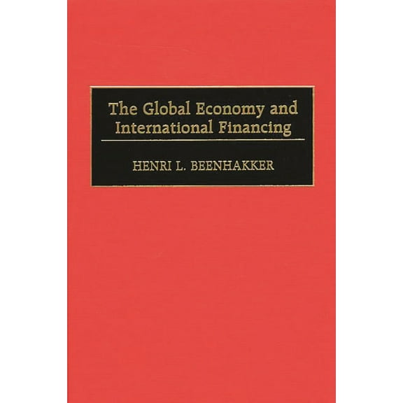 The Global Economy and International Financing, (Hardcover)