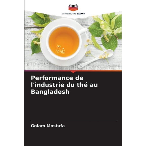 Performance de l'industrie du thé au Bangladesh, (Paperback)
