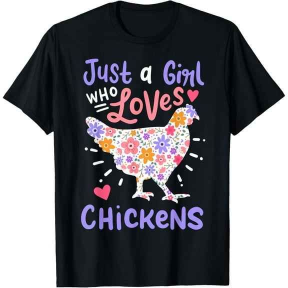 Just A Girl Who Loves Chickens Chicken Hen Love Cute T-Shirt men and women can wear, black, white, gifts