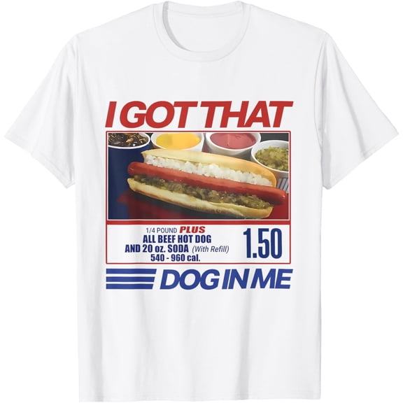 I Got That Dog In Me Hotdog Combo T-Shirt WHITE Unisex S-5XL Hot Trending Shirt, Vintage Birthday Gift