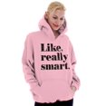 thumbnail image 4 of Funny Like Really Smart Attitude Hoodie Sweatshirt Women Brisco Brands 4X, 4 of 6