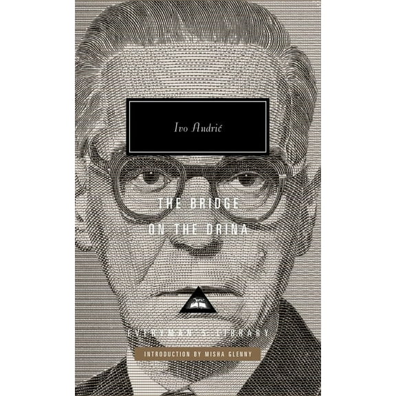 Everyman's Library Contemporary Cla The Bridge on the Drina: Introduction by Misha Glenny, (Hardcover)