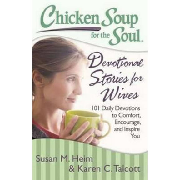 Pre-Owned Chicken Soup for the Soul: Devotional Stories for Wives: 101 Daily Devotions to Comfort, Encourage, and Inspire You (Paperback) 1611599105 9781611599107