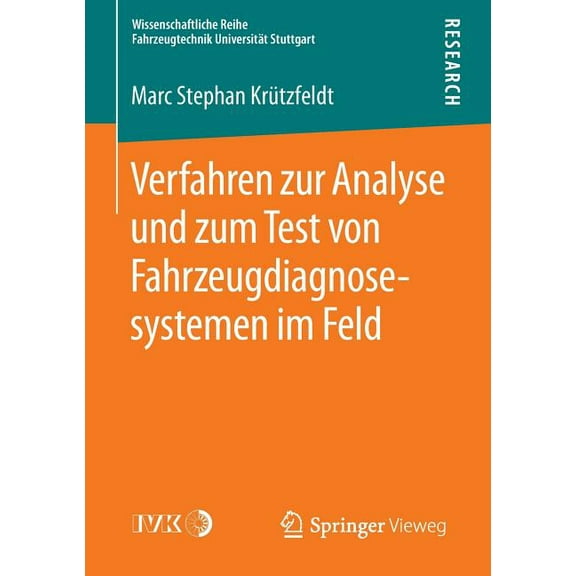 Wissenschaftliche Reihe Fahrzeugtechnik Verfahren Zur Analyse Und Zum Test Von Fahrzeugdiagnosesystemen Im Feld, (Paperback)