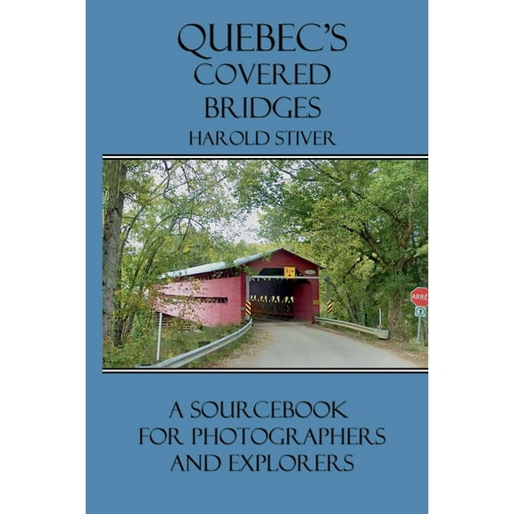 Quebec's Covered Bridges, (Paperback)