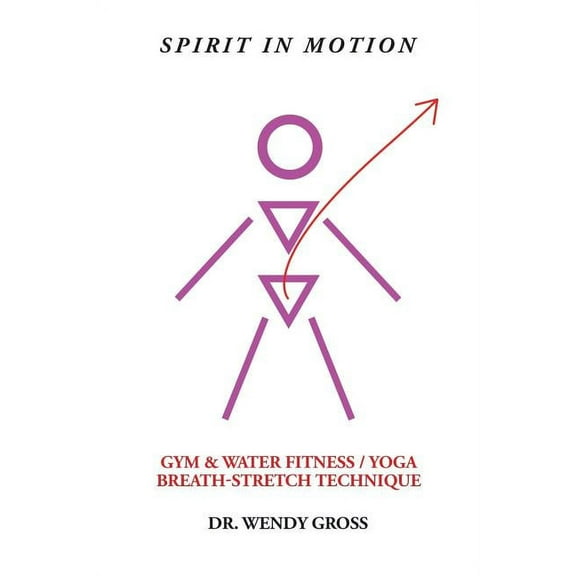Spirit in Motion : Gym & Water Fitness / Yoga Breath-stretch Technique