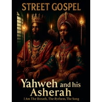 Street Gospel Yahweh and his Asherah, Book 1, (Paperback)