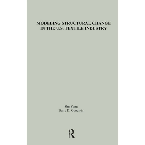 Studies on Industrial Productivity: Sele Modeling Structural Change in the U.S. Textile Industry, (Paperback)