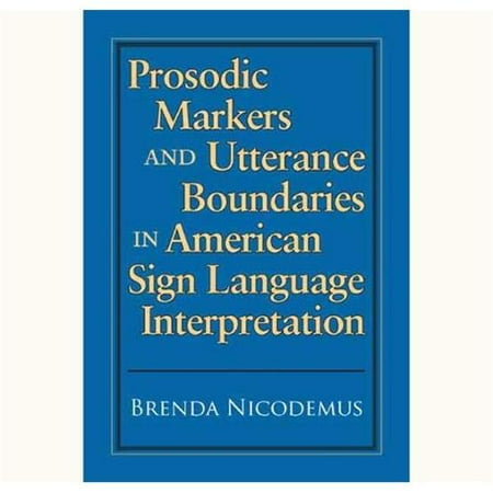 Prosodic Markers and Utterance Boundaries in American Sign Language Interpretation