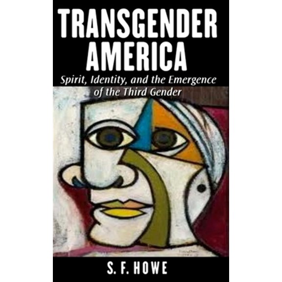Pre-Owned Transgender America: Spirit, Identity, And The Emergence Of The Third Gender