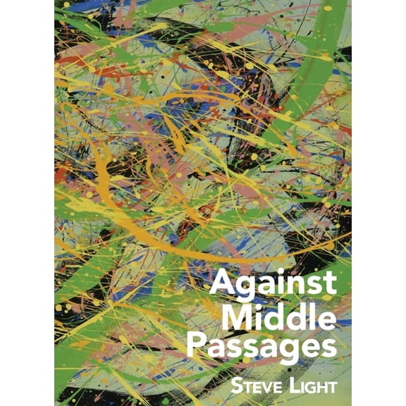 Against Middle Passages, (Paperback)