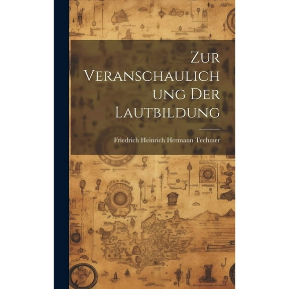 Zur Veranschaulichung Der Lautbildung (Hardcover)