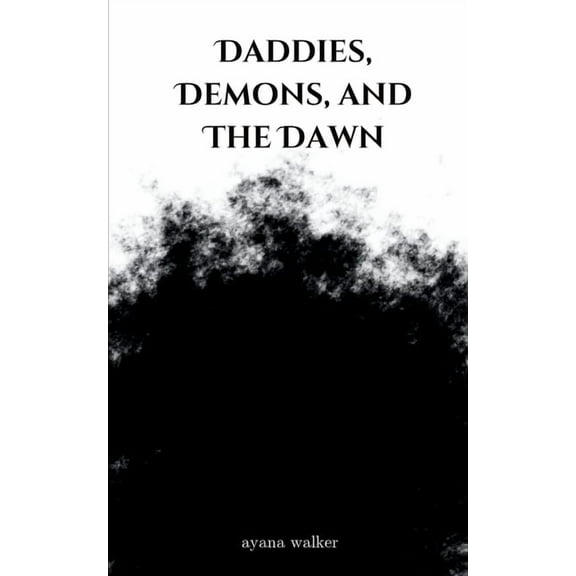 Daddies, Demons, and The Dawn, (Paperback)