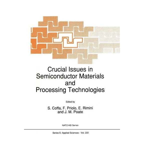 NATO Science Series E: Crucial Issues in Semiconductor Materials and Processing Technologies, Book 222, (Paperback)