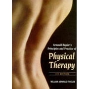 Arnould-Taylors Principles and Practice of Physical Therapy - 4th Ed [Paperback - Used]