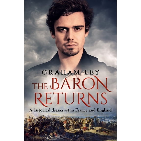 The Wentworth Family Regency Saga The Baron Returns: A historical drama set in France and England, Book 1, (Paperback)