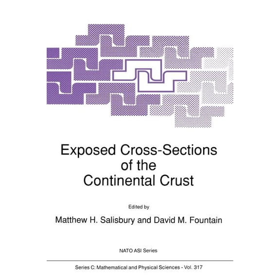 NATO Science Series C: Exposed Cross-Sections of the Continental Crust, Book 317, (Paperback)