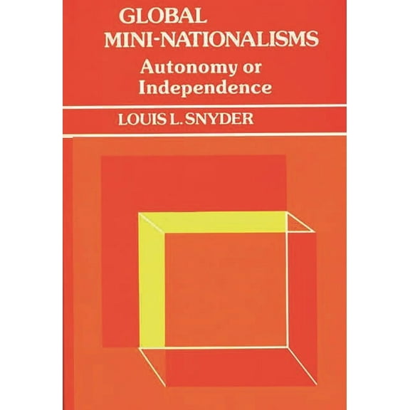 Global Perspectives in History and Polit Global Mini-Nationalisms: Autonomy or Independence, Book 71, (Hardcover)