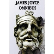 James Joyce Omnibus (Complete and Unabridged): A Portrait of the Artist as a Young Man, Ulysses, Dubliners, Chamber Music (Hardcover)