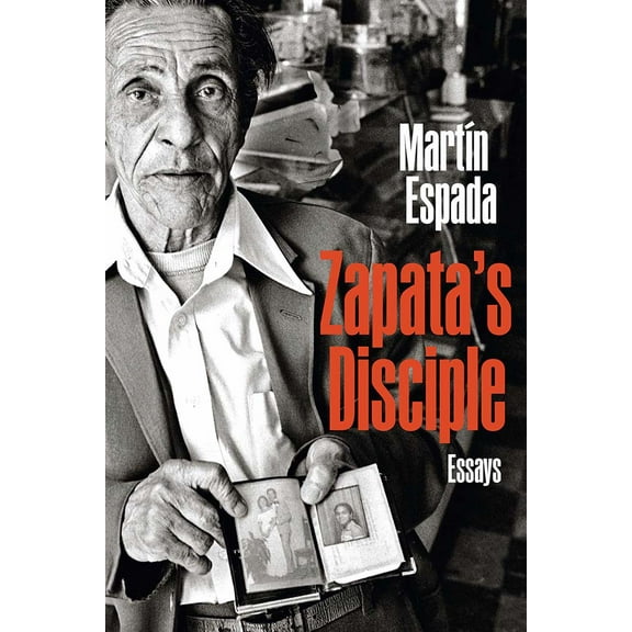 Zapata's Disciple : Essays (Paperback)
