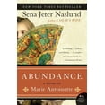 thumbnail image 1 of Pre-Owned Abundance, a Novel of Marie Antoinette (Paperback) 0060825405 9780060825409, 1 of 1