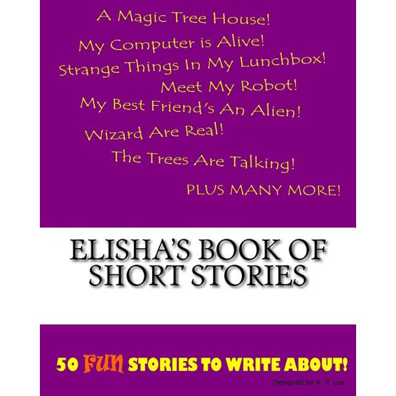 Book of Short Stories: Elisha's Book Of Short Stories (Paperback)