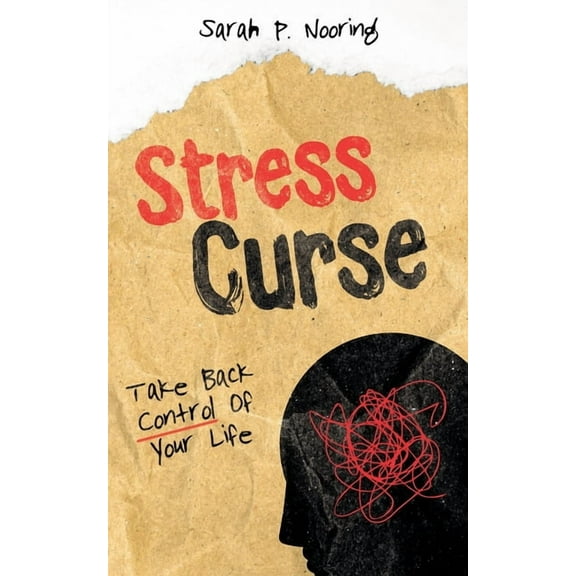 Stress Curse: Take Back Control Of Your Life, (Paperback)
