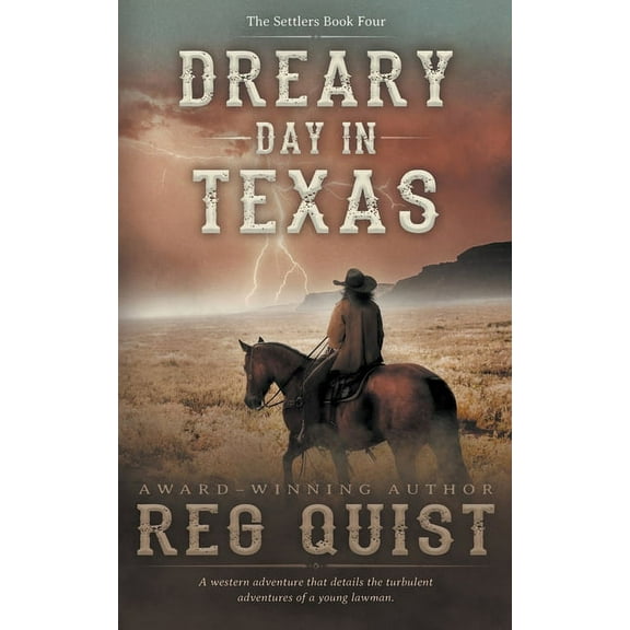 Settlers Dreary Day in Texas: A Christian Western, Book 4, (Paperback)