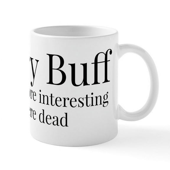 CafePress - History Buff - 11 oz Ceramic Mug - Novelty Coffee Tea Cup