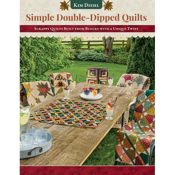 Simple Double-Dipped Quilts: Scrappy Quilts Built from Blocks with a Unique Twist, (Paperback)