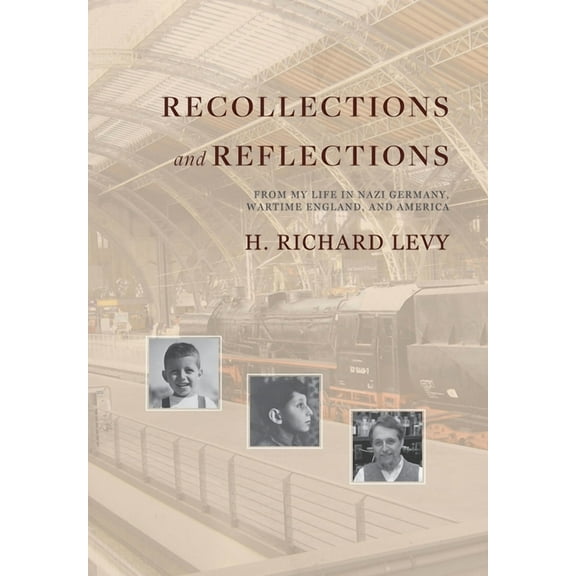 Recollections and Reflections : From My Life in Nazi Germany, Wartime England, and America (Hardcover)