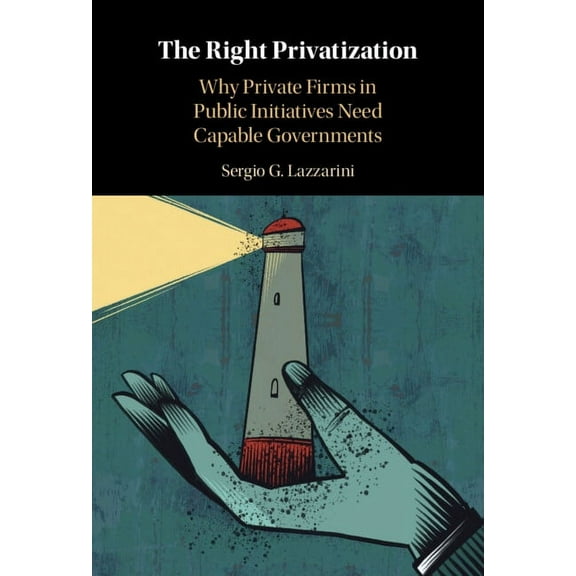 The Right Privatization, (Hardcover)